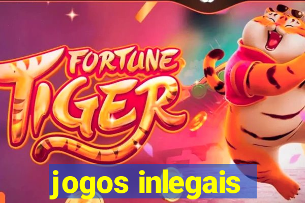 jogos inlegais