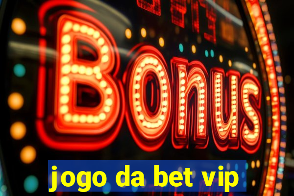 jogo da bet vip