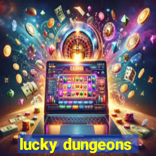 lucky dungeons