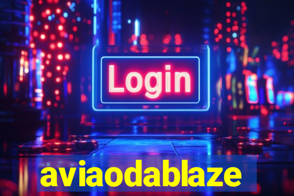 aviaodablaze