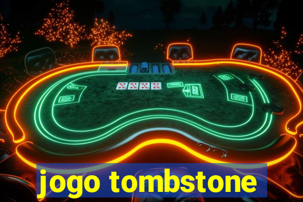 jogo tombstone