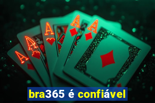 bra365 é confiável