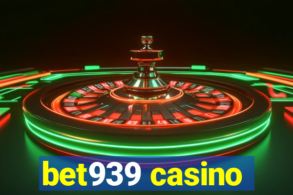 bet939 casino