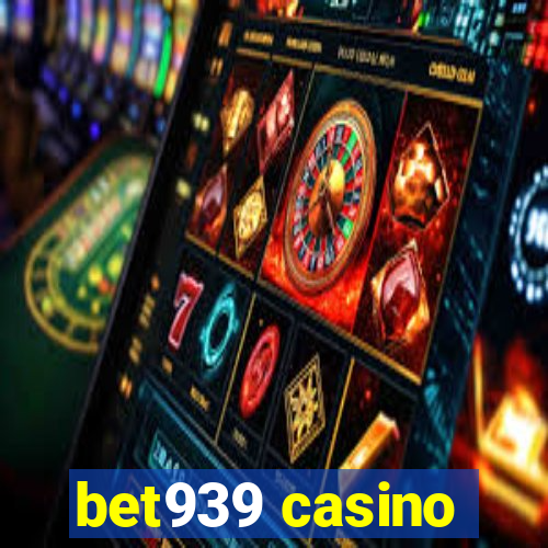 bet939 casino