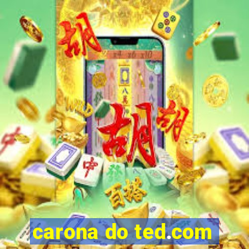 carona do ted.com