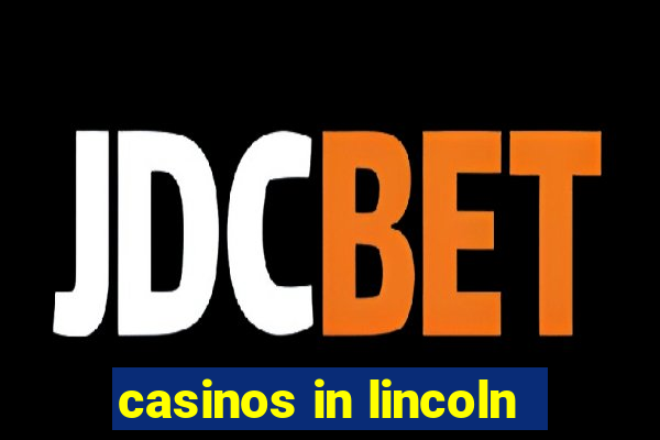 casinos in lincoln