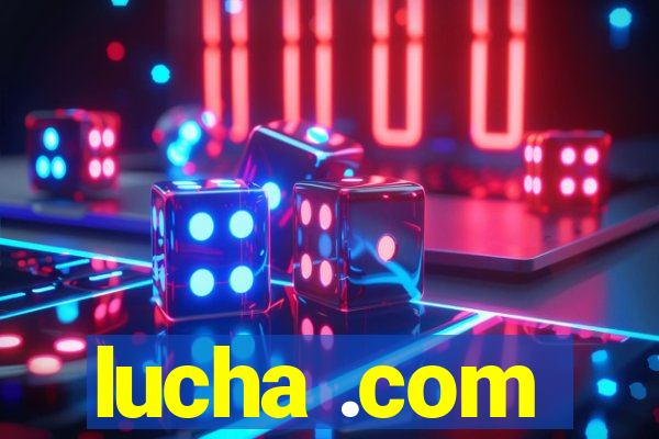 lucha .com