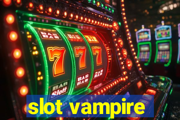 slot vampire