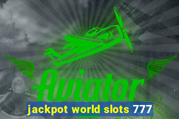 jackpot world slots 777