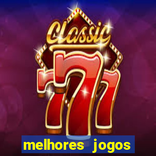 melhores jogos cassino online