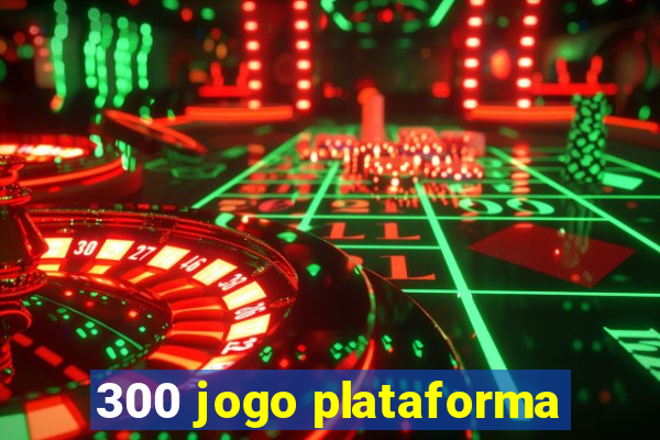 300 jogo plataforma