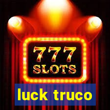 luck truco