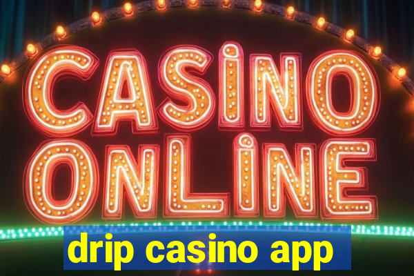 drip casino app