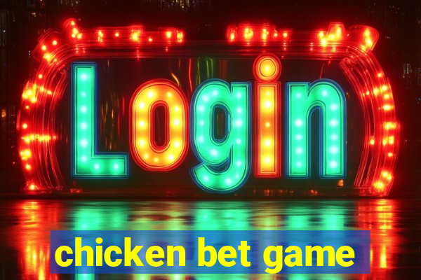 chicken bet game