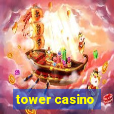 tower casino