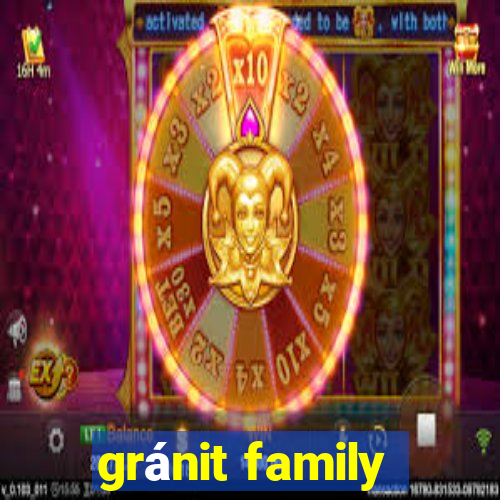 gránit family