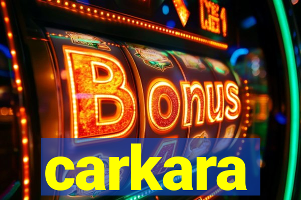 carkara