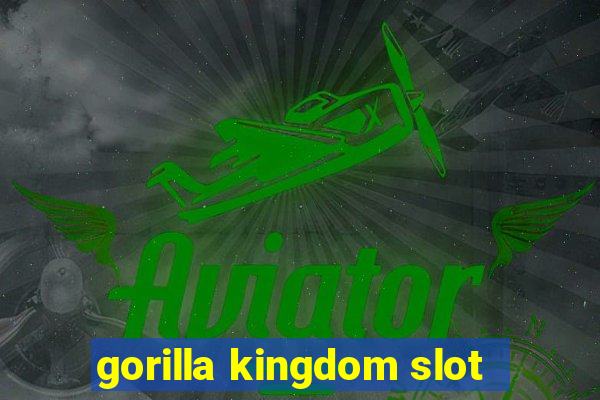 gorilla kingdom slot