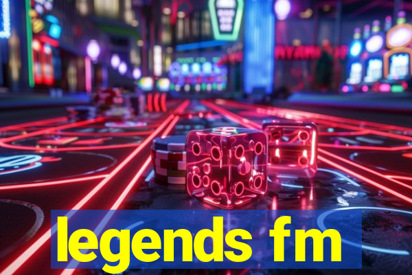 legends fm