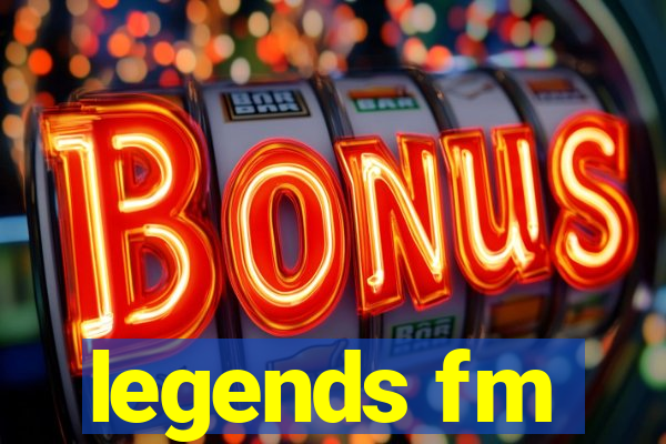 legends fm