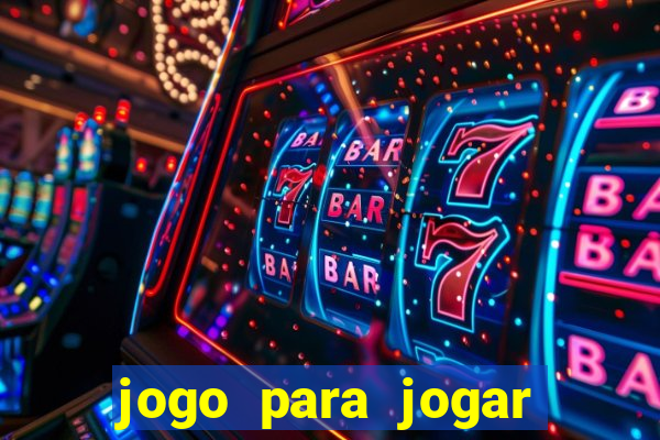 jogo para jogar para ganhar dinheiro