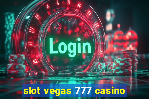 slot vegas 777 casino