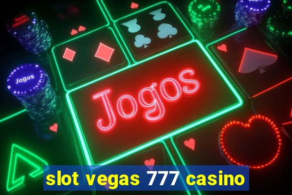 slot vegas 777 casino