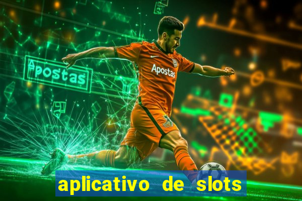 aplicativo de slots que pagam