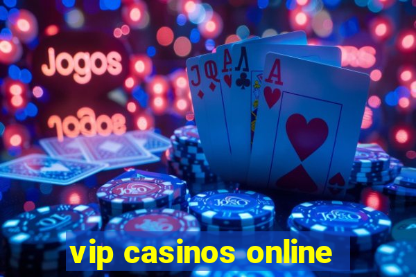 vip casinos online