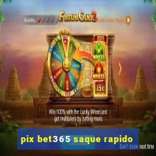 pix bet365 saque rapido