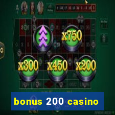 bonus 200 casino