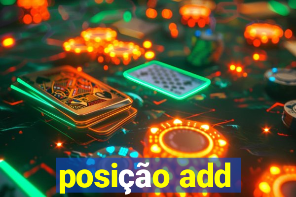 posição add