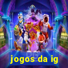 jogos da ig