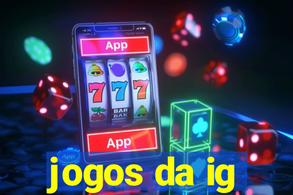 jogos da ig