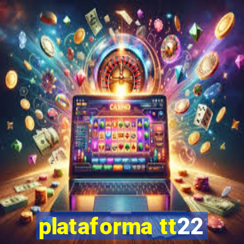 plataforma tt22