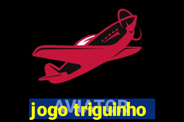 jogo triguinho