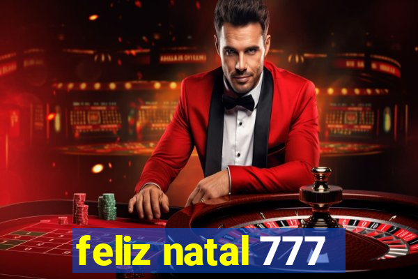 feliz natal 777