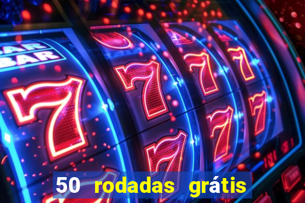 50 rodadas grátis no cadastro sem depósito