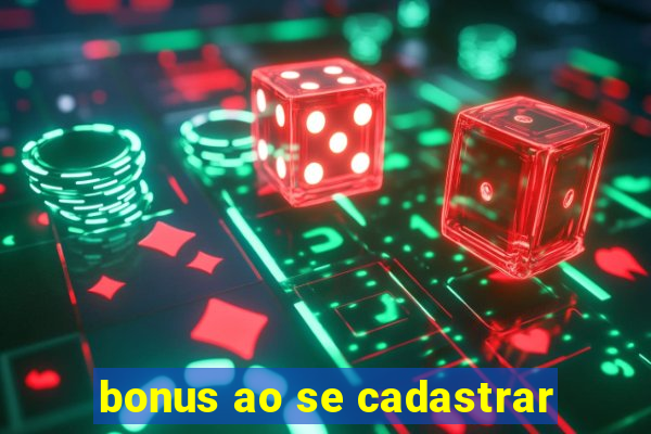 bonus ao se cadastrar