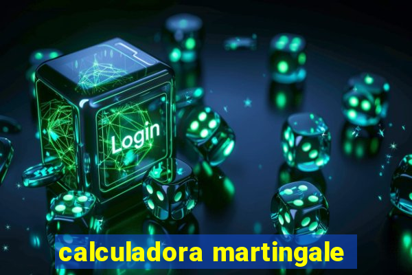 calculadora martingale