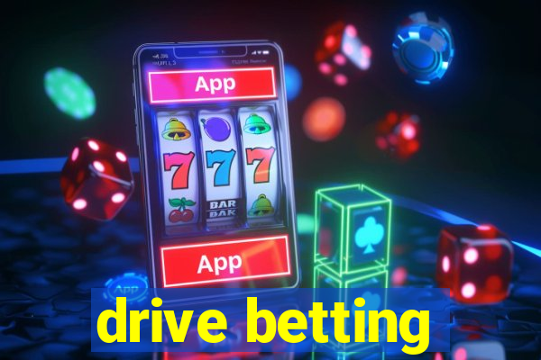 drive betting