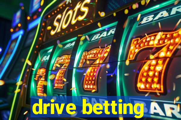 drive betting