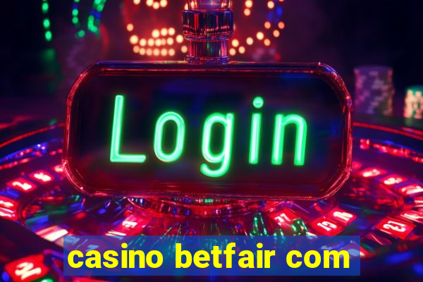 casino betfair com