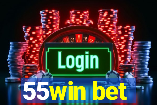 55win bet