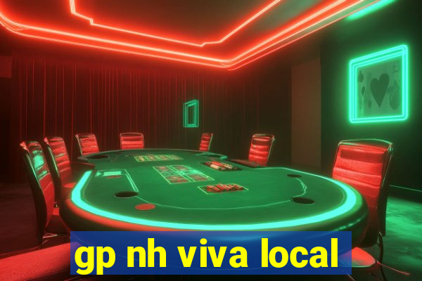 gp nh viva local