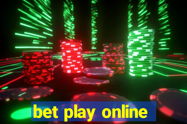 bet play online