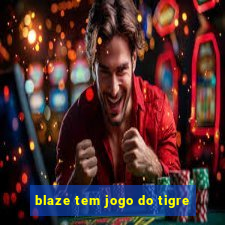 blaze tem jogo do tigre