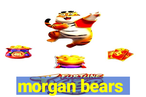 morgan bears