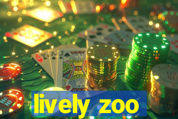 lively zoo