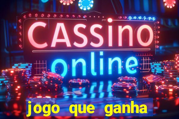 jogo que ganha para se cadastrar